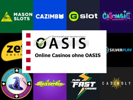 Wie du online Casinos ohne OASIS findest: Die besten Tipps und Tricks